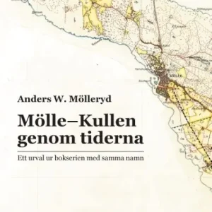 Lågt pris Mölle-Kullen genom tiderna : Ett urval ur bokserien med samma namn | 1:a upplagan
