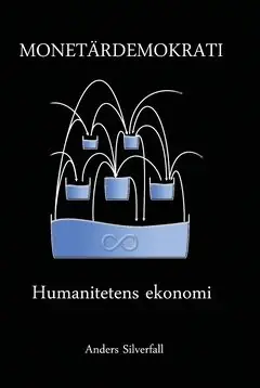Expressleverans Monetärdemokrati : Humanitetens ekonomi | 3:e upplagan