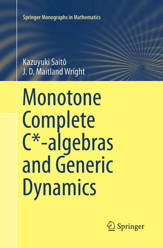 Monotone Complete C*-algebras and Generic Dynamics | 1:a upplagan Nyhet