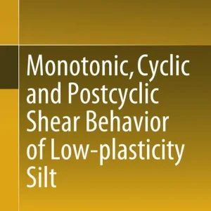 Trygg betalning Monotonic, Cyclic and Postcyclic Shear Behavior of Low-plasticity Silt | 1:a upplagan