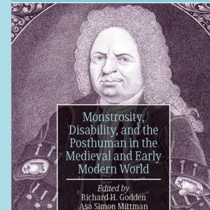 Begränsad tid Monstrosity, Disability, and the Posthuman in the Medieval and Early Modern World (The New Middle Ages) | 1:a upplagan