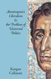 Beställ nu Montesquieu's Liberalism and the Problem of Universal Politics | 0:e upplagan