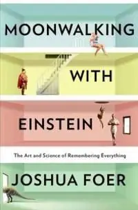Moonwalking with Einstein: The Art and Science of Remembering Everything | 0:e upplagan Endast denna vecka
