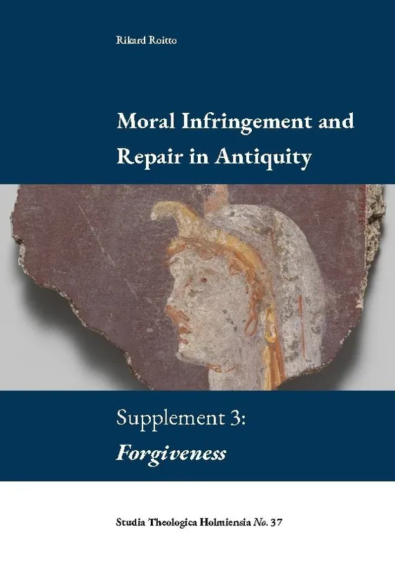 Erbjudande Moral Infringement and Repair in Antiquity : Supplement 3: Forgiveness | 1:a upplagan