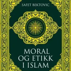 Moral og etikk i islam | 0:e upplagan Kundfavorit