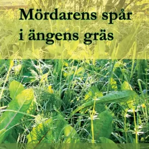 Mördarens spår i ängens gräs | 0:e upplagan Premium