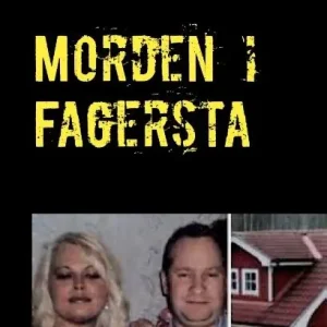 Bästa pris Morden i Fagersta : den sanna berättelsen om två mord | 1:a upplagan