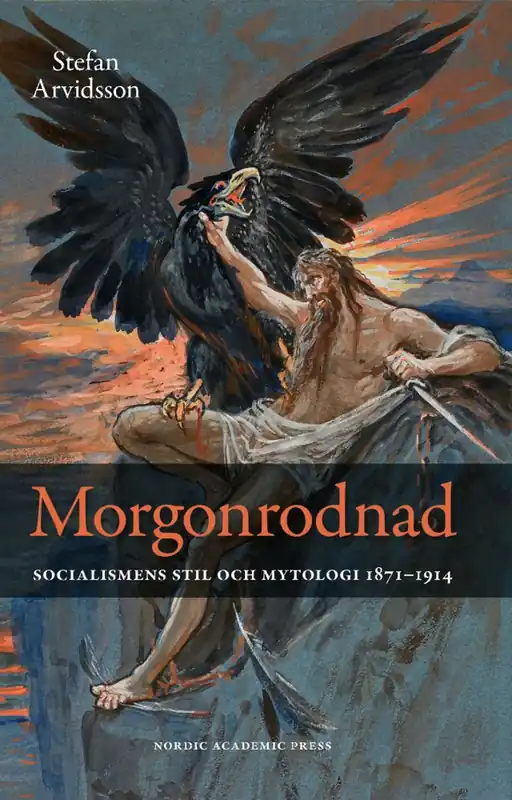 Billigare Morgonrodnad. Socialismens stil och mytologi 1871-1914 | 1:a upplagan