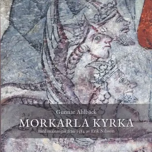 Snabb frakt Morkarla kyrka: med målningar från 1584 av Erik Nilsson | 1:a upplagan