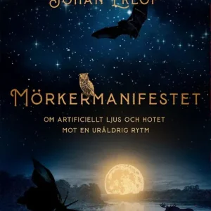 Begränsat erbjudande Mörkermanifestet : om artificiellt ljus och hotet mot en ursprunglig rytm | 1:a upplagan
