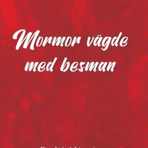 Beställ nu MORMOR VÄGDE MED BESMAN | 0:e upplagan