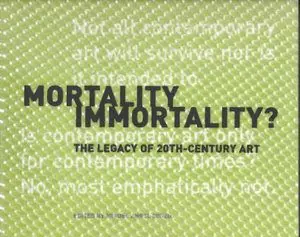 Mortality Immortality? – The Legacy of 20th–Century Art | 0:e upplagan Handla nu