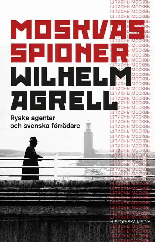 Köp nu Moskvas spioner : Ryska agenter och svenska förrädare | 0:e upplagan