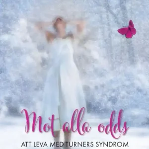 Bästa pris Mot alla odds - att leva med Turners syndrom | 0:e upplagan
