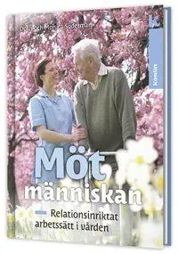 Möt människan - Relationsinriktat arbetssätt i vården | 0:e upplagan Fynd