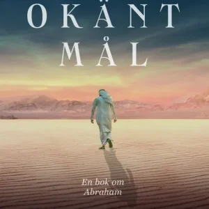 Erbjudandepris Mot okänt mål – En roman om Abraham | 1:a upplagan
