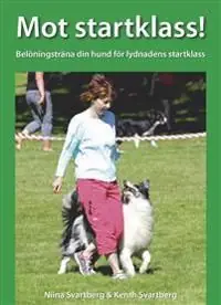 Mot startklass! : belöningsträna din hund för lydnadens startklass | 1:a upplagan Nedsatt pris
