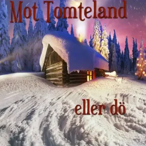 Mot Tomteland eller dö | 0:e upplagan Lägg i varukorgen