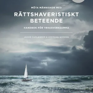 Möta människor med rättshaveristiskt beteende : Handbok för yrkesverksamma | 3:e upplagan Erbjudande