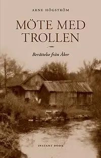 Möte med trollen : berättelse från Åker | 0:e upplagan Outlet