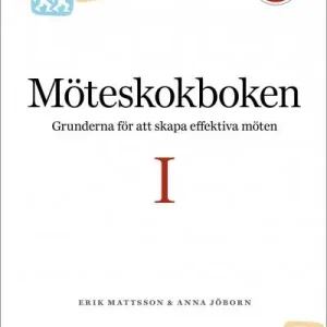 Billigare Möteskokboken Del I: grunderna för att skapa effektiva möten | 2:a upplagan