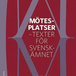 Köp nu Mötesplatser : texter för svenskämnet | 1:a upplagan