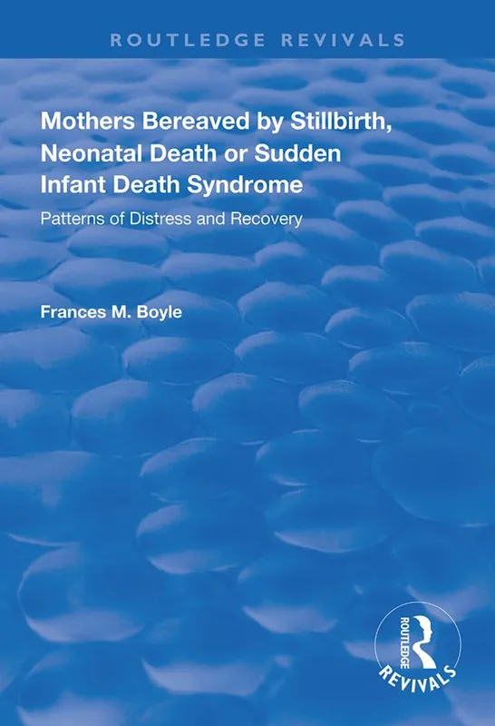 Extra rabatt Mothers Bereaved by Stillbirth, Neonatal Death or Sudden Infant Death Syndrome | 1:a upplagan