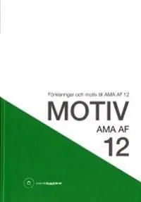 Erbjudande Motiv AMA AF 12 : förklaringar och motiv till AMA AF 12 | 0:e upplagan
