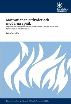 Outlet Motivationer, attityder och moderna språk : En studie om elevers motivationsprocesser och attityder vid studier och lärande av m | 0:e upplagan