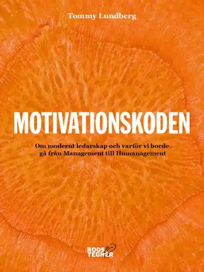 Motivationskoden : En bok om modernt ledarskap och varför vi borde gå... | 0:e upplagan Rabatter