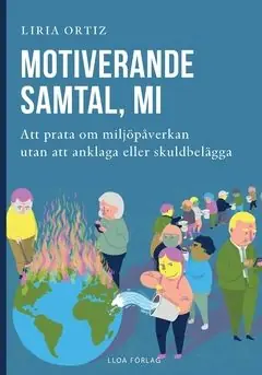 Kampanj Motiverandesamtal, MI : Att prata om miljöpåverkanutan att anklaga eller skuldbelägga | 0:e upplagan