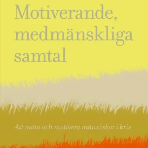 Billigare Motiverande medmänskliga samtal : att möta och motivera människor i kris | 1:a upplagan
