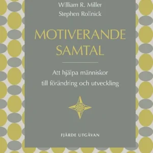Motiverande samtal : att hjälpa människor till förändring och utveckling | 4:e upplagan Köp nu