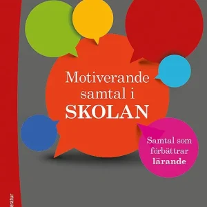 Snabb leverans Motiverande samtal i skolan : samtal som förbättrar lärande | 1:a upplagan