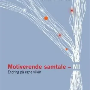 Motiverende samtale - MI; endring på egne vilkår | 12 007:e upplagan Billig