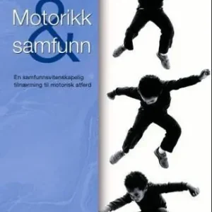 Köp online Motorikk og samfunn; en samfunnsvitenskapelig tilnærming til motorisk atferd | 62 012:e upplagan