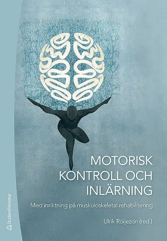 Kampanj Motorisk kontroll och inlärning - Med inriktning på muskuloskeletal rehabilitering | 1:a upplagan