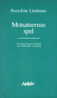 Motsatsernas spel : Friedrich Engels filosofi och 1800-talets vetenskap | 2:a upplagan Begränsat erbjudande
