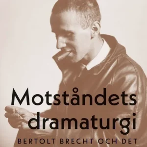 Motståndets dramaturgi. Bertolt Brecht och det subversiva subjektet | 0:e upplagan Köp nu