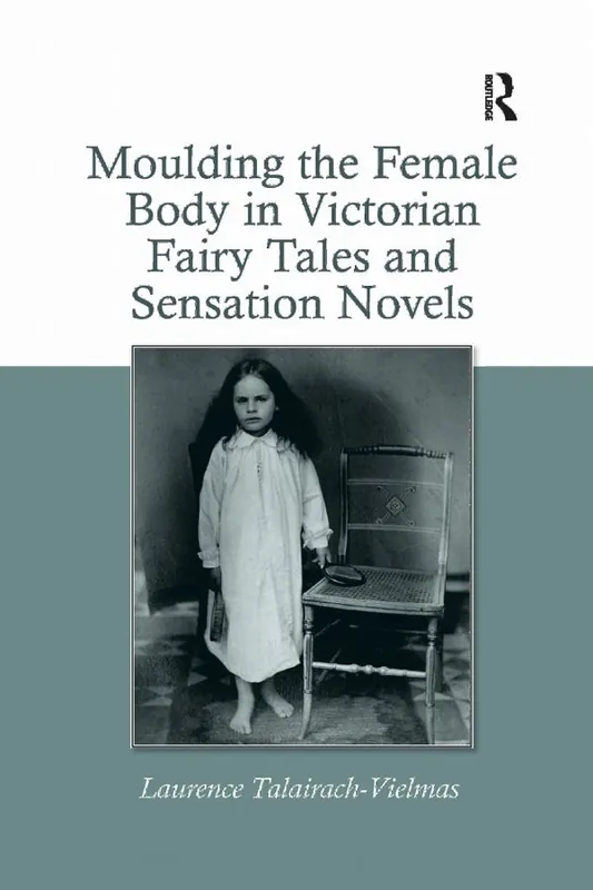 Trygg betalning Moulding the Female Body in Victorian Fairy Tales and Sensation Novels | 1:a upplagan
