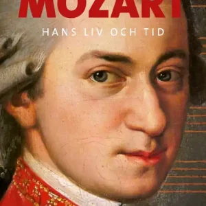 Fynd Mozart: hans liv och tid | 1:a upplagan