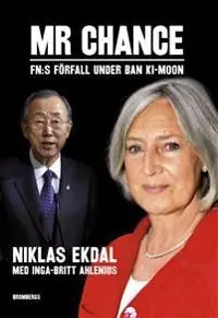 Mr Chance : FN:s förfall under Ban Ki-moon | 1:a upplagan Kundfavorit