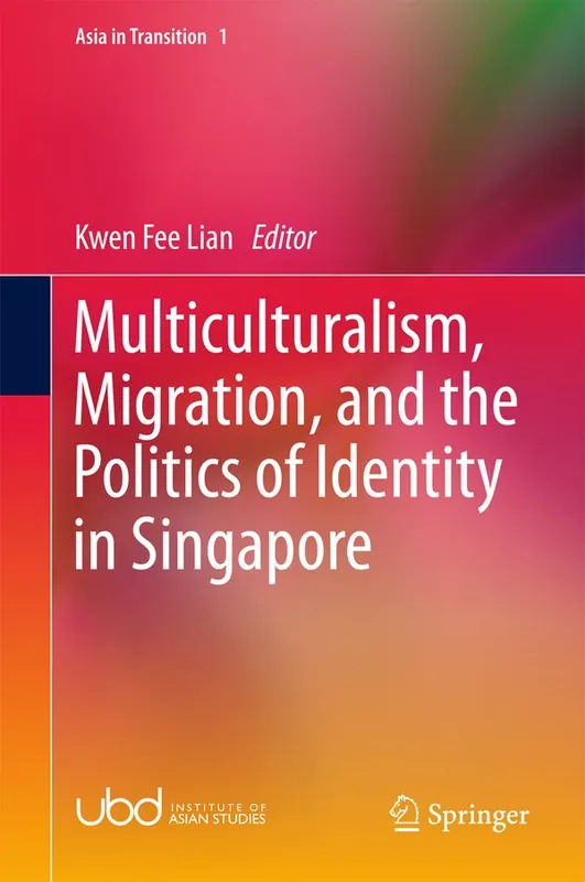 Nyhet Multiculturalism, Migration, and the Politics of Identity in Singapore | 1:a upplagan