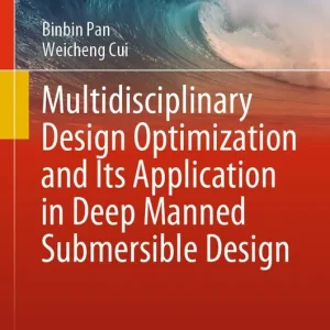 Utförsäljning Multidisciplinary Design Optimization and Its Application in Deep Manned Submersible Design | 1:a upplagan
