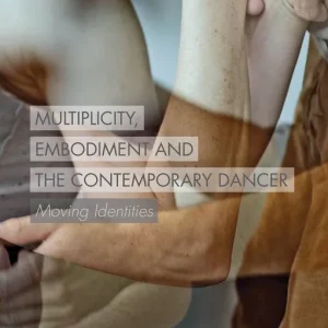 Multiplicity, Embodiment and the Contemporary Dancer | 0:e upplagan Handla nu
