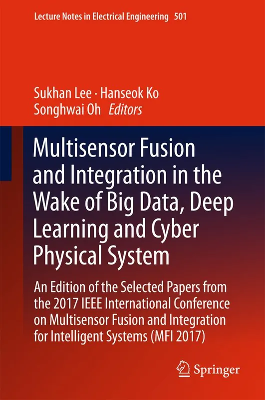 Kundfavorit Multisensor Fusion and Integration in the Wake of Big Data, Deep Learning and Cyber Physical System | 1:a upplagan