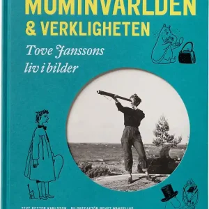 Muminvärlden och verkligheten - Tove Janssons liv i bilder | 1:a upplagan Endast denna vecka