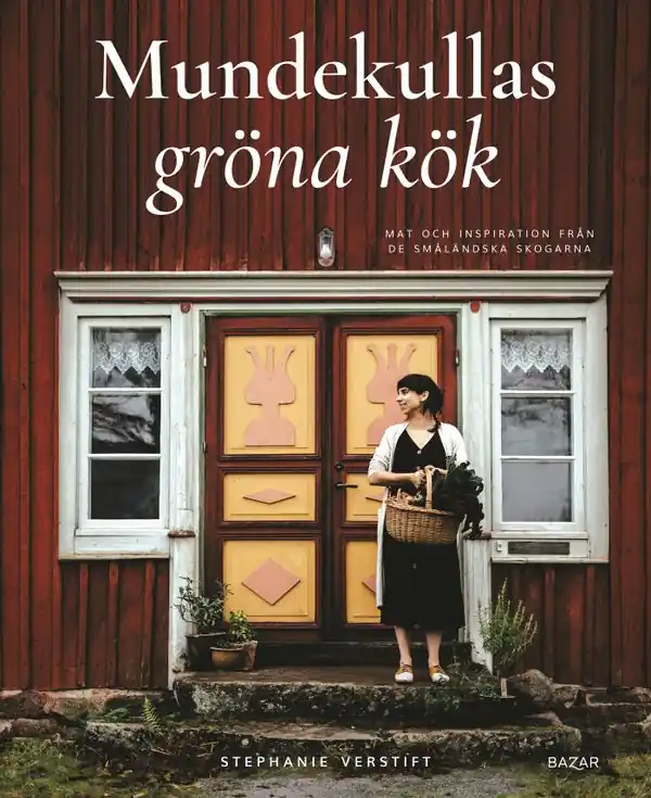 Mundekullas gröna kök : Mat och inspiration från de småländska skogarna | 0:e upplagan Reapris