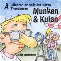 Fynd Munken & Kulan Å, Lillebror är spårlöst borta ; Trandansen | 0:e upplagan