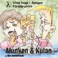 Munken & Kulan LAMBDA, Utan hopp i Smögen ; Föräldrafritt | 0:e upplagan Expressleverans